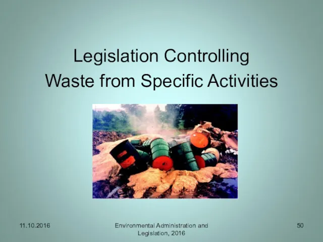 Legislation Controlling Waste from Specific Activities 11.10.2016 Environmental Administration and Legislation, 2016