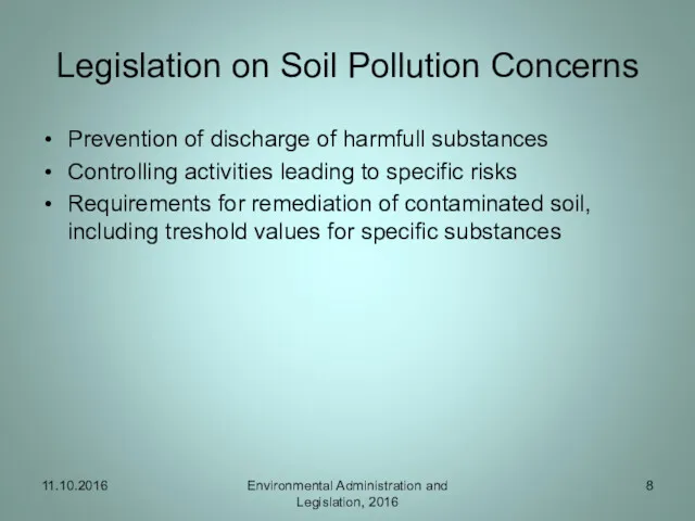 Legislation on Soil Pollution Concerns Prevention of discharge of harmfull