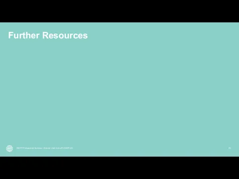 Further Resources SWIFT Professional Services I Alliance Lite2 Kick-off LCMDTJ22