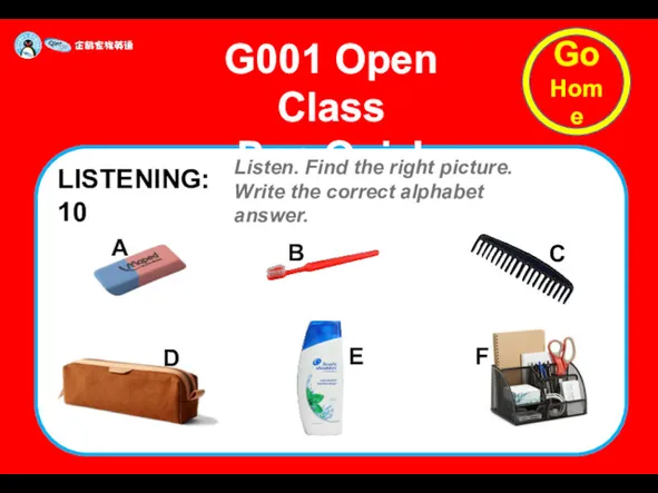 G001 Open Class Pop Quiz! LISTENING: 10 Listen. Find the