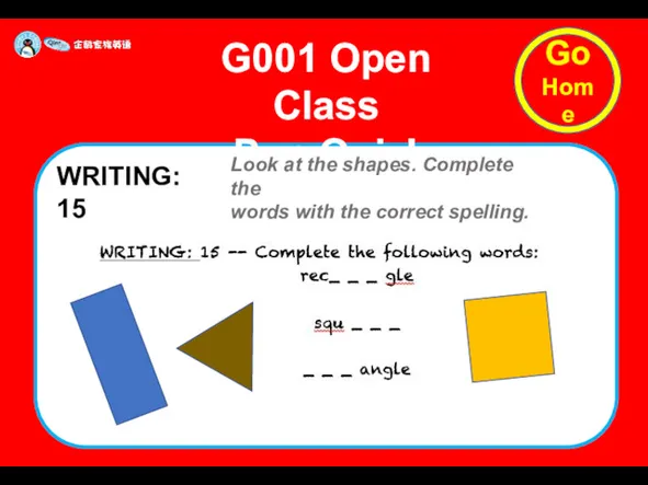 G001 Open Class Pop Quiz! WRITING: 15 Look at the