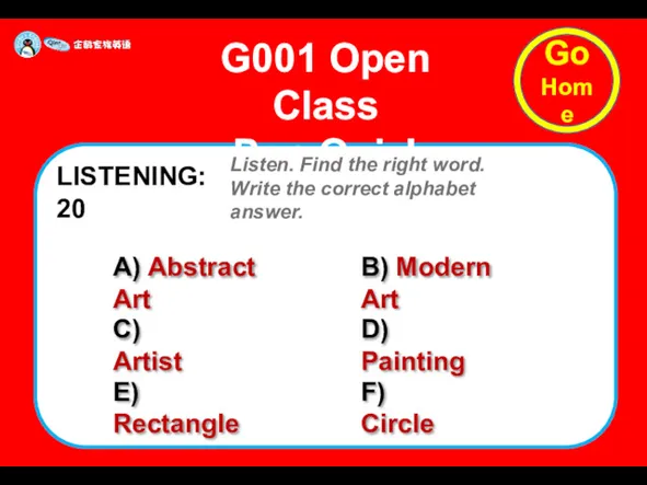 G001 Open Class Pop Quiz! LISTENING: 20 Listen. Find the