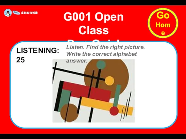 G001 Open Class Pop Quiz! LISTENING: 25 Listen. Find the