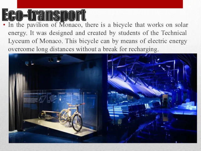 Eco-transport In the pavilion of Monaco, there is a bicycle