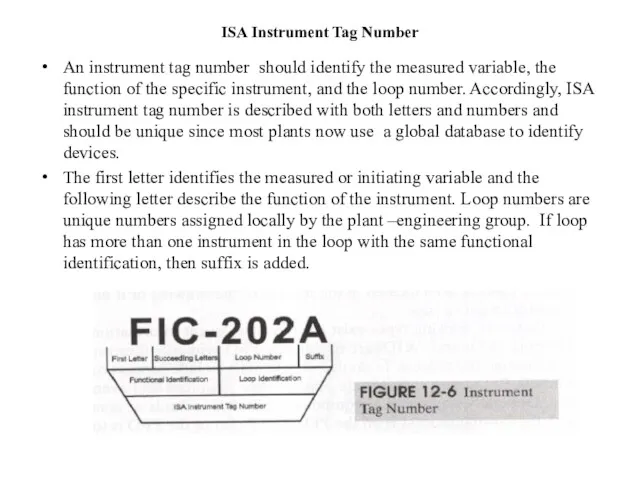 ISA Instrument Tag Number An instrument tag number should identify the measured variable,