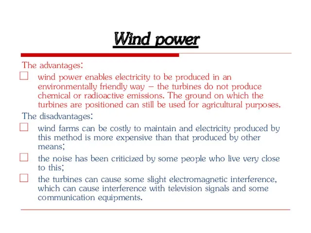 Wind power The advantages: wind power enables electricity to be