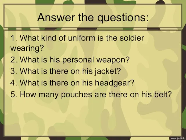 Answer the questions: 1. What kind of uniform is the