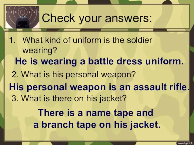 Check your answers: What kind of uniform is the soldier