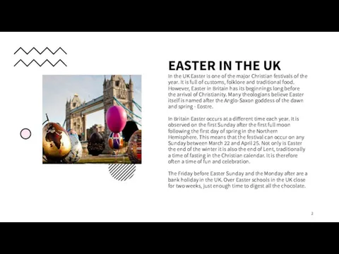 EASTER IN THE UK In the UK Easter is one
