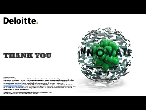THANK YOU About Deloitte Deloitte refers to one or more