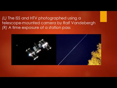 (L) The ISS and HTV photographed using a telescope-mounted camera