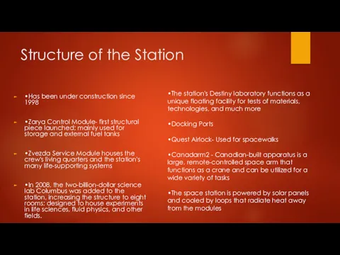 Structure of the Station •Has been under construction since 1998