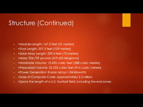 Structure (Continued) •Module Length: 167.3 feet (51 meters) •Truss Length: