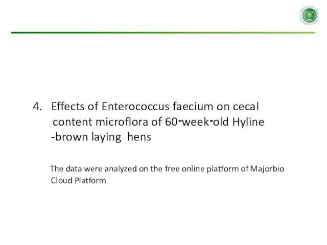 4. Effects of Enterococcus faecium on cecal content microflora of