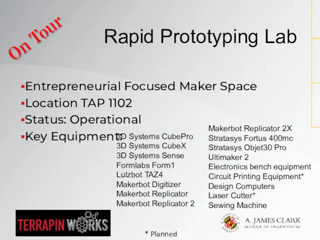Entrepreneurial Focused Maker Space Location TAP 1102 Status: Operational Key