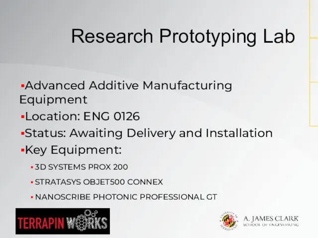 Advanced Additive Manufacturing Equipment Location: ENG 0126 Status: Awaiting Delivery