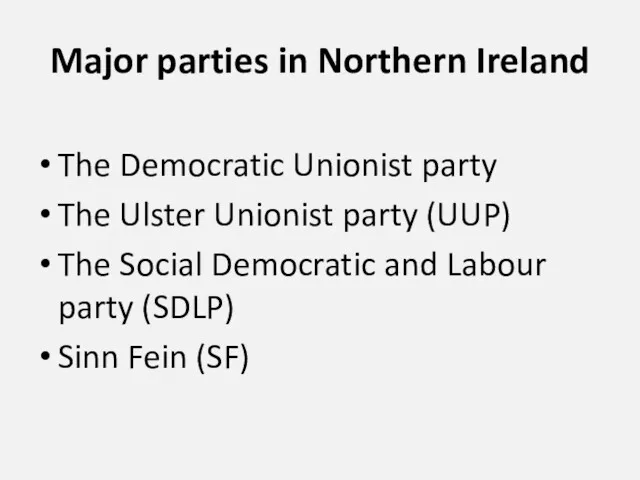 Major parties in Northern Ireland The Democratic Unionist party The