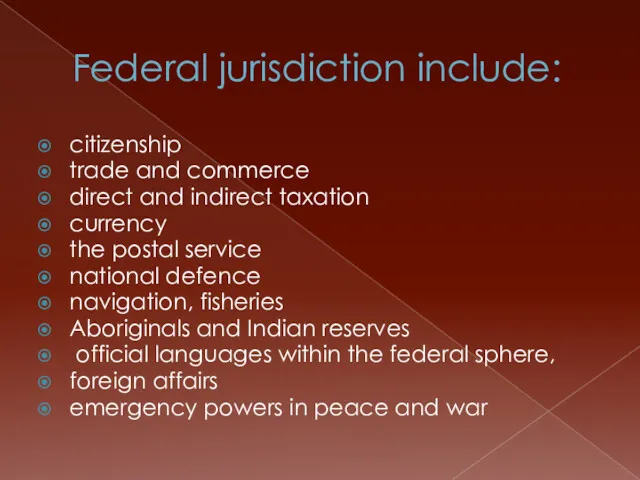 Federal jurisdiction include: citizenship trade and commerce direct and indirect