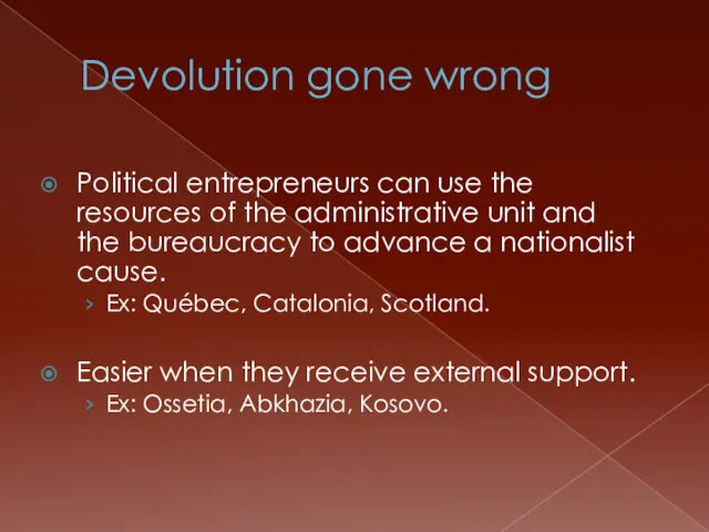 Devolution gone wrong Political entrepreneurs can use the resources of