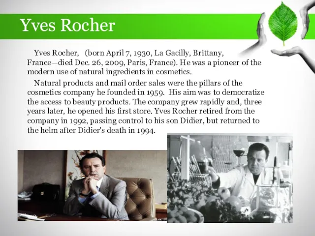 Yves Rocher Yves Rocher, (born April 7, 1930, La Gacilly,