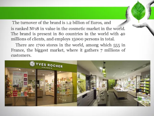 The turnover of the brand is 1.2 billion of Euros,