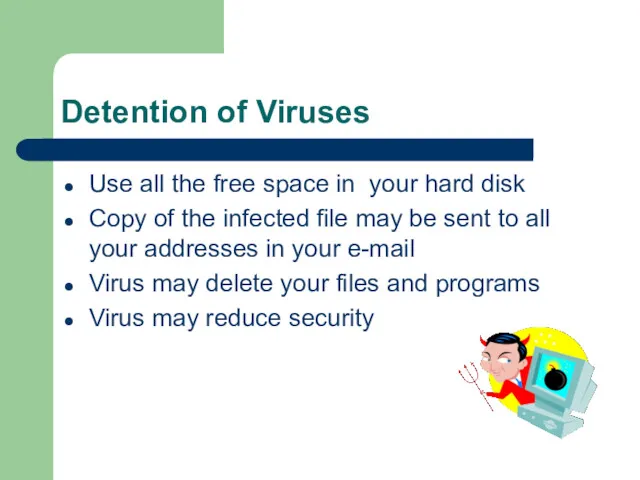 Detention of Viruses Use all the free space in your