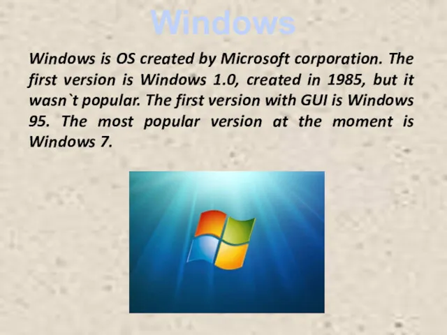 Windows Windows is OS created by Microsoft corporation. The first