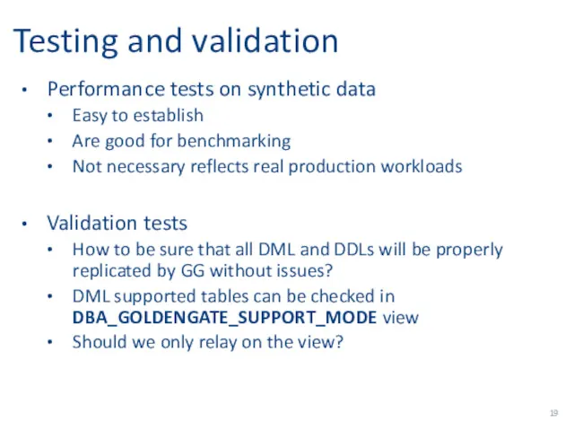 Testing and validation Performance tests on synthetic data Easy to establish Are good