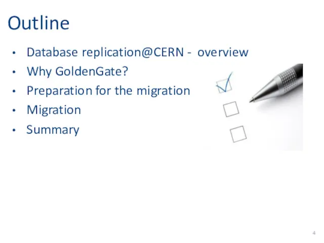 Outline Database replication@CERN - overview Why GoldenGate? Preparation for the migration Migration Summary