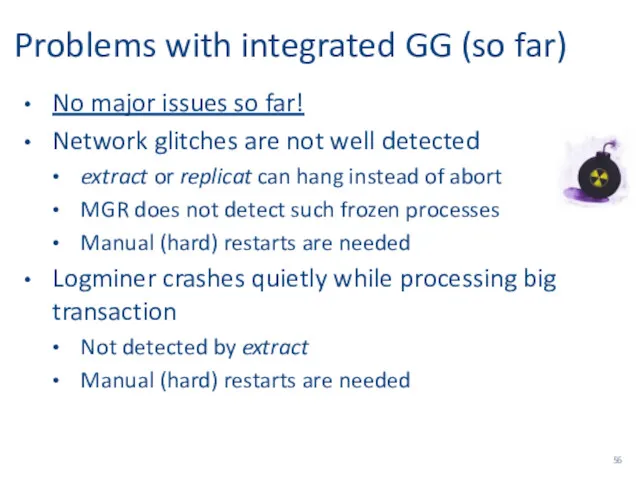 Problems with integrated GG (so far) No major issues so far! Network glitches