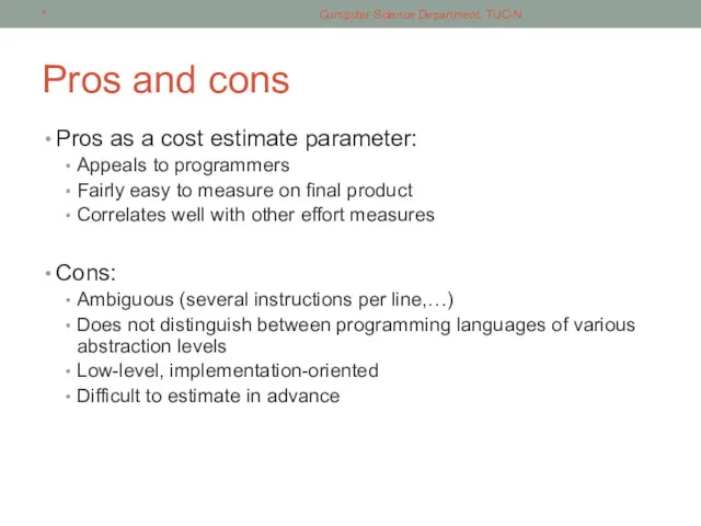 Pros and cons Pros as a cost estimate parameter: Appeals