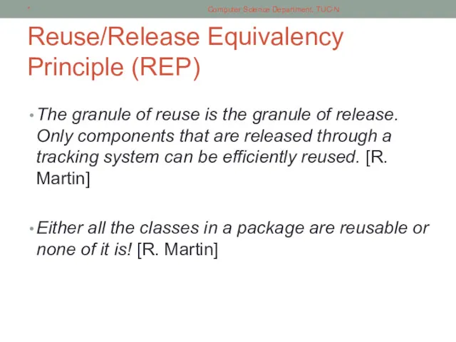 Reuse/Release Equivalency Principle (REP) The granule of reuse is the