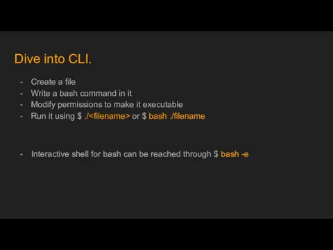 Dive into CLI. Create a file Write a bash command