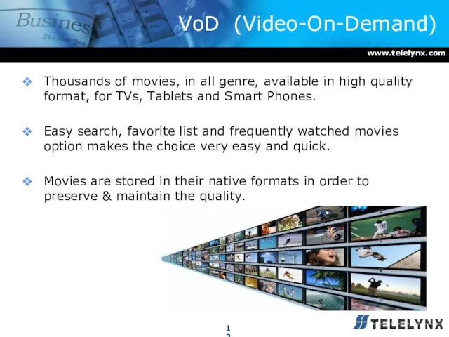 VoD (Video-On-Demand) Thousands of movies, in all genre, available in