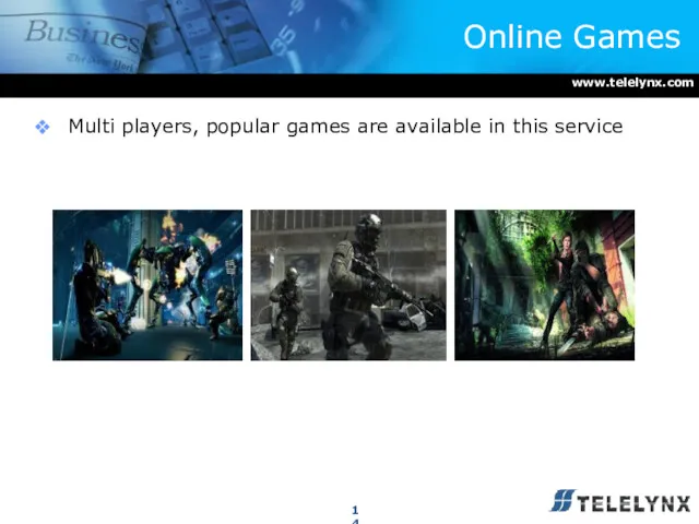 Online Games Multi players, popular games are available in this service www.telelynx.com