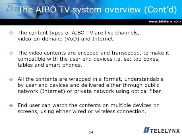 The AIBO TV system overview (Cont’d) The content types of