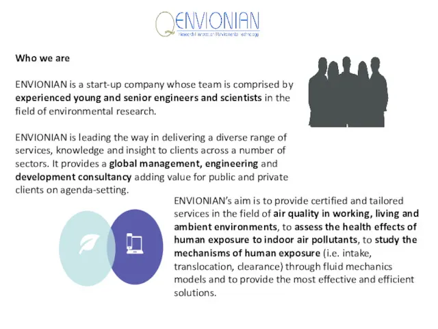 Who we are ENVIONIAN is a start-up company whose team