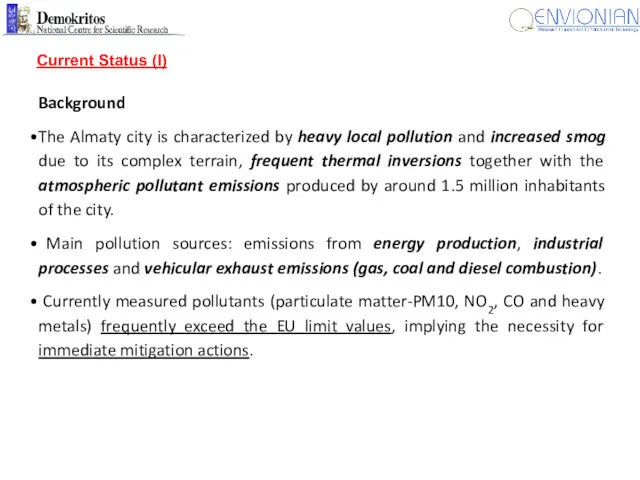 Background The Almaty city is characterized by heavy local pollution