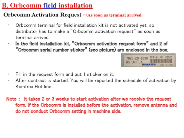 Orbcomm Activation Request ・・As soon as terminal arrived B. Orbcomm field installation Orbcomm