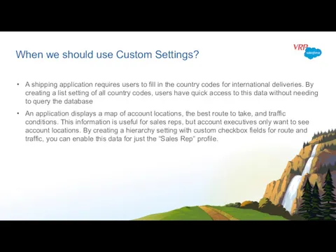 When we should use Custom Settings? A shipping application requires