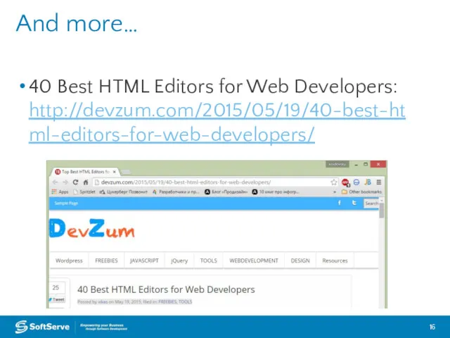 40 Best HTML Editors for Web Developers: http://devzum.com/2015/05/19/40-best-html-editors-for-web-developers/ And more…