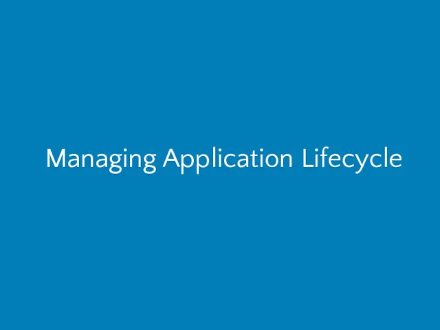 Managing Application Lifecycle