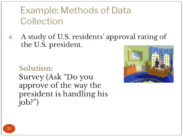 Example: Methods of Data Collection A study of U.S. residents’