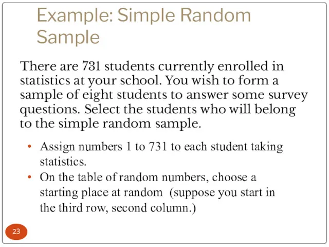 Example: Simple Random Sample There are 731 students currently enrolled