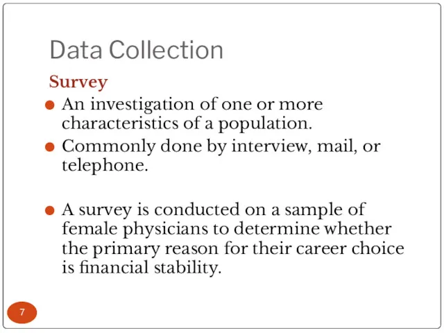 Data Collection Survey An investigation of one or more characteristics