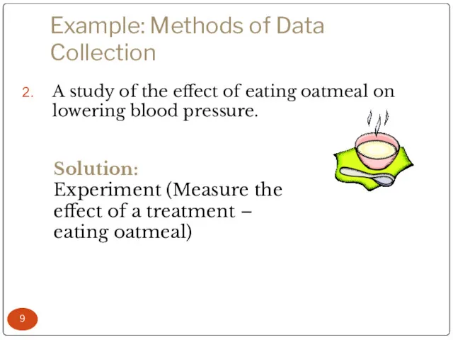 Example: Methods of Data Collection A study of the effect