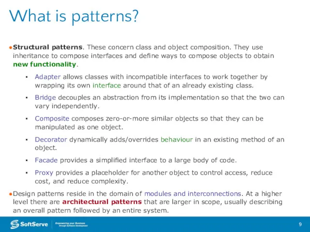 Structural patterns. These concern class and object composition. They use