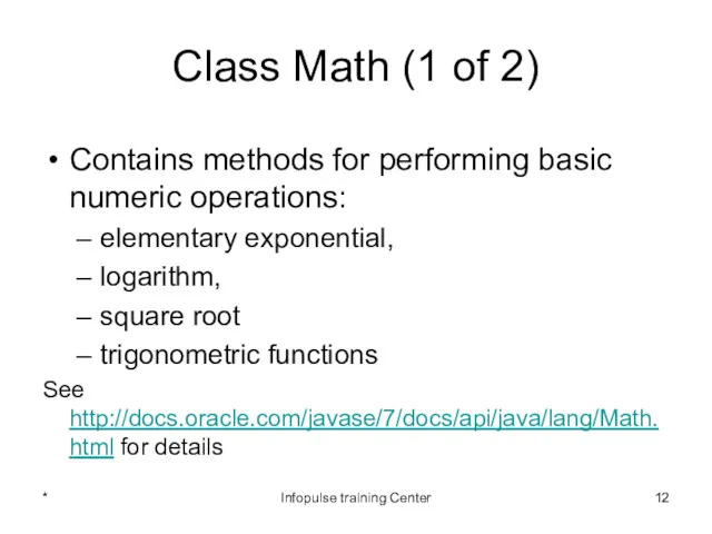 Class Math (1 of 2) Contains methods for performing basic