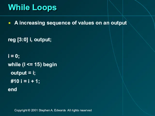 While Loops A increasing sequence of values on an output