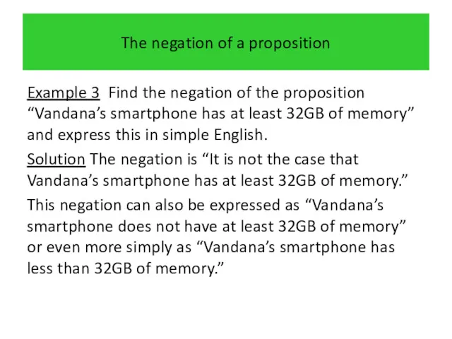 The negation of a proposition Example 3 Find the negation of the proposition